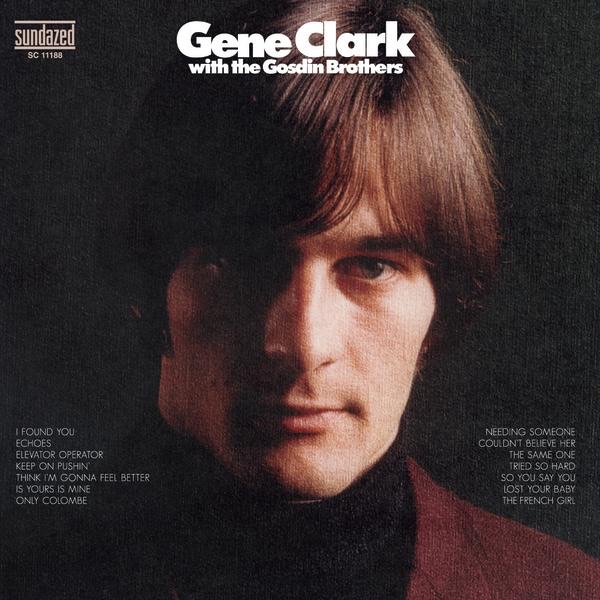 Gene Clark - Gene Clark With The Gosdin Brothers